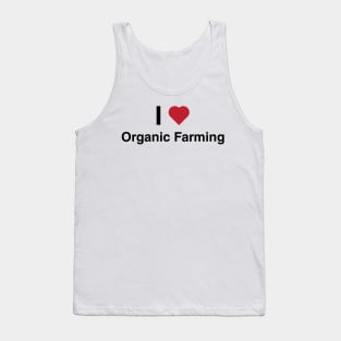 I Love Organic Farming Tank Top